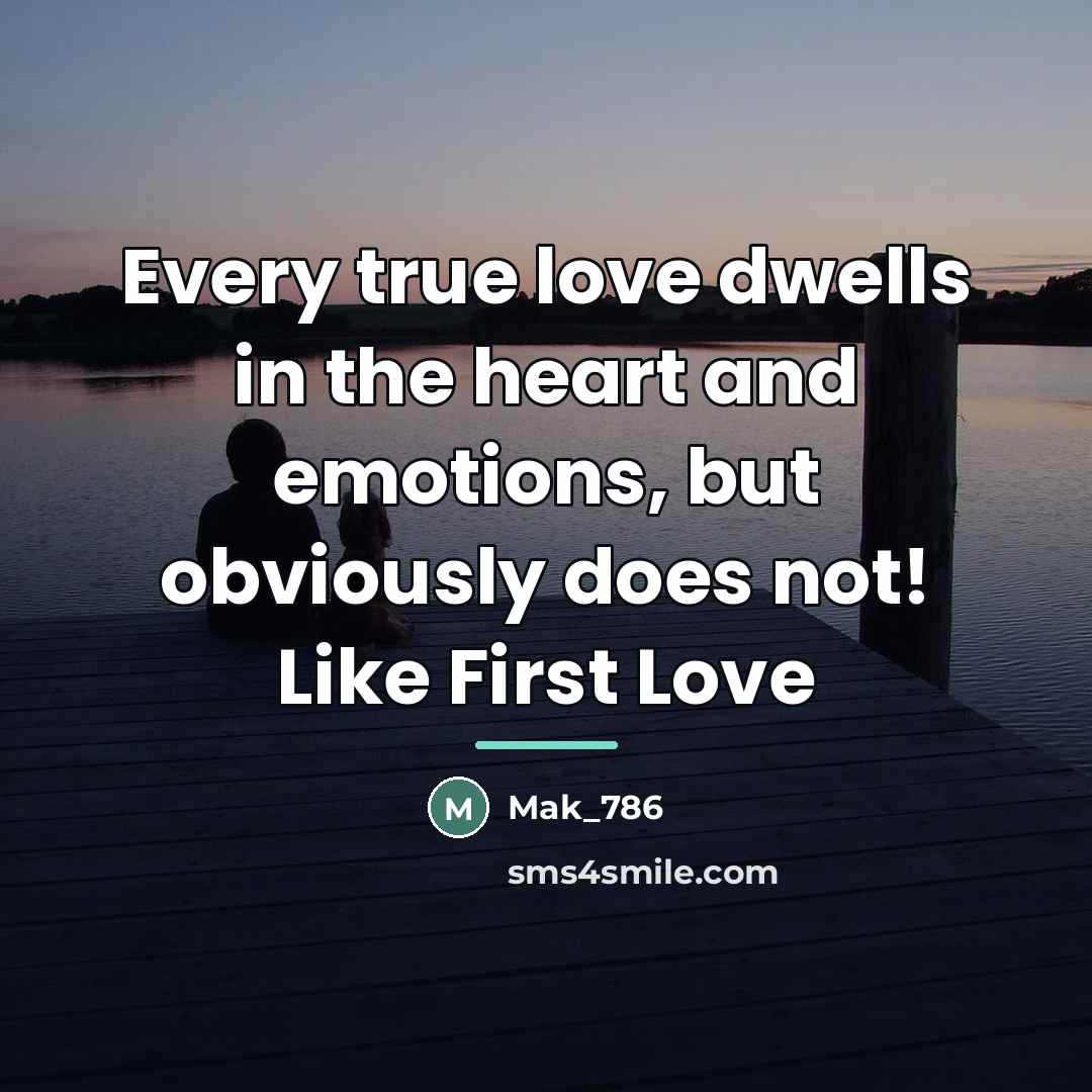 “Every true love dwells in the heart and emotions, but…” quote by Mak_786