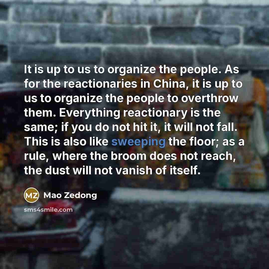 “It is up to us to organize the people. As…” quote by Mao Zedong