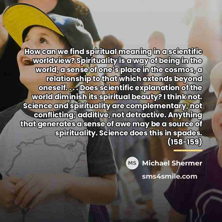 “How can we find spiritual meaning in a scientific worldview?…” quote by Michael Shermer