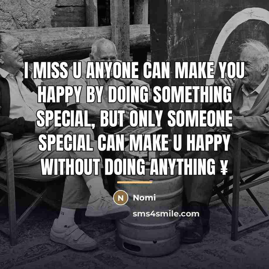 “I MISS U Anyone can make you happy by doing…” quote by Nomi
