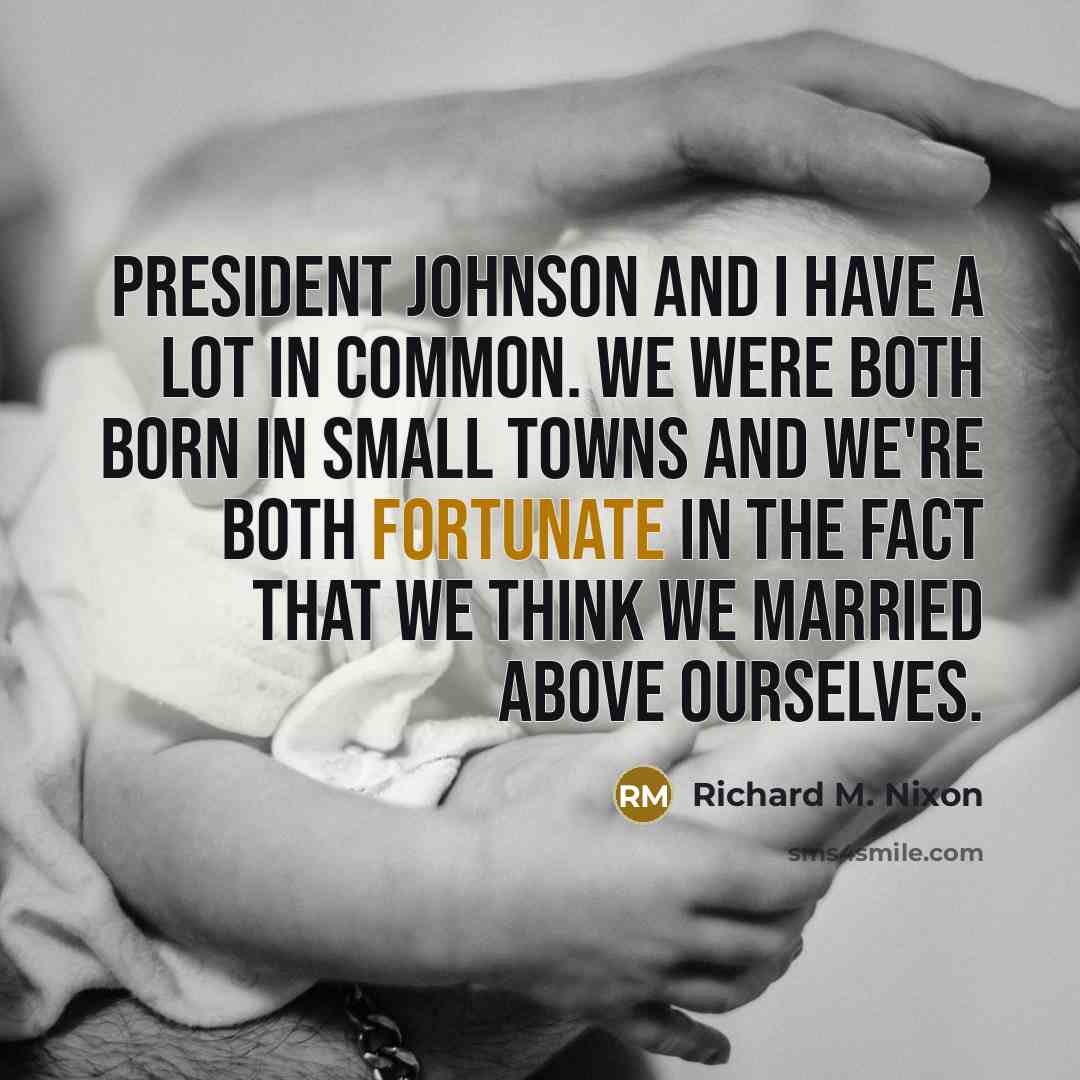 “President Johnson and I have a lot in common. We…” quote by Richard M. Nixon