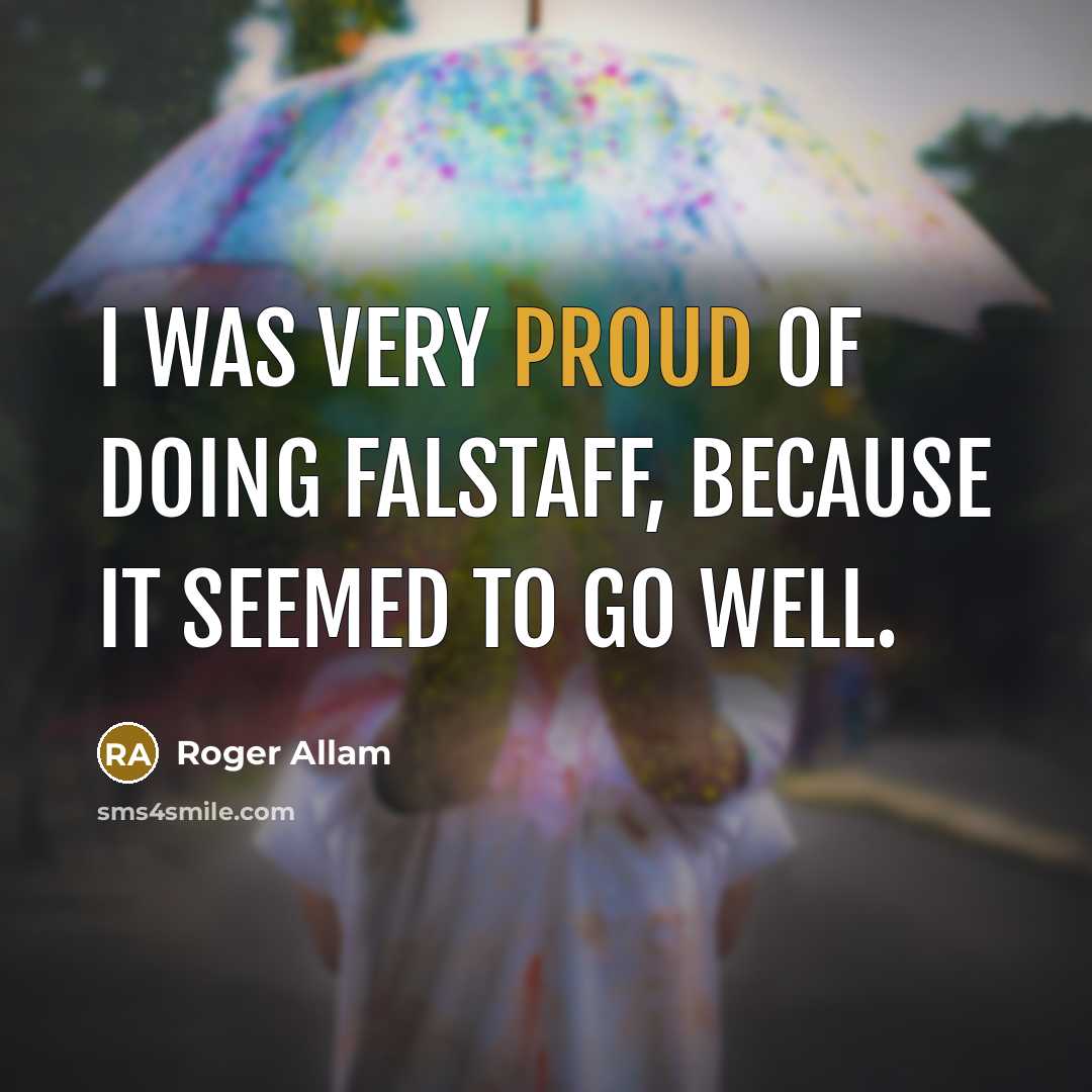 “I was very proud of doing Falstaff, because it seemed…” quote by Roger Allam
