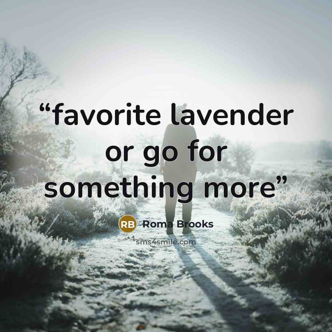 “favorite lavender or go for something more” quote by Roma Brooks
