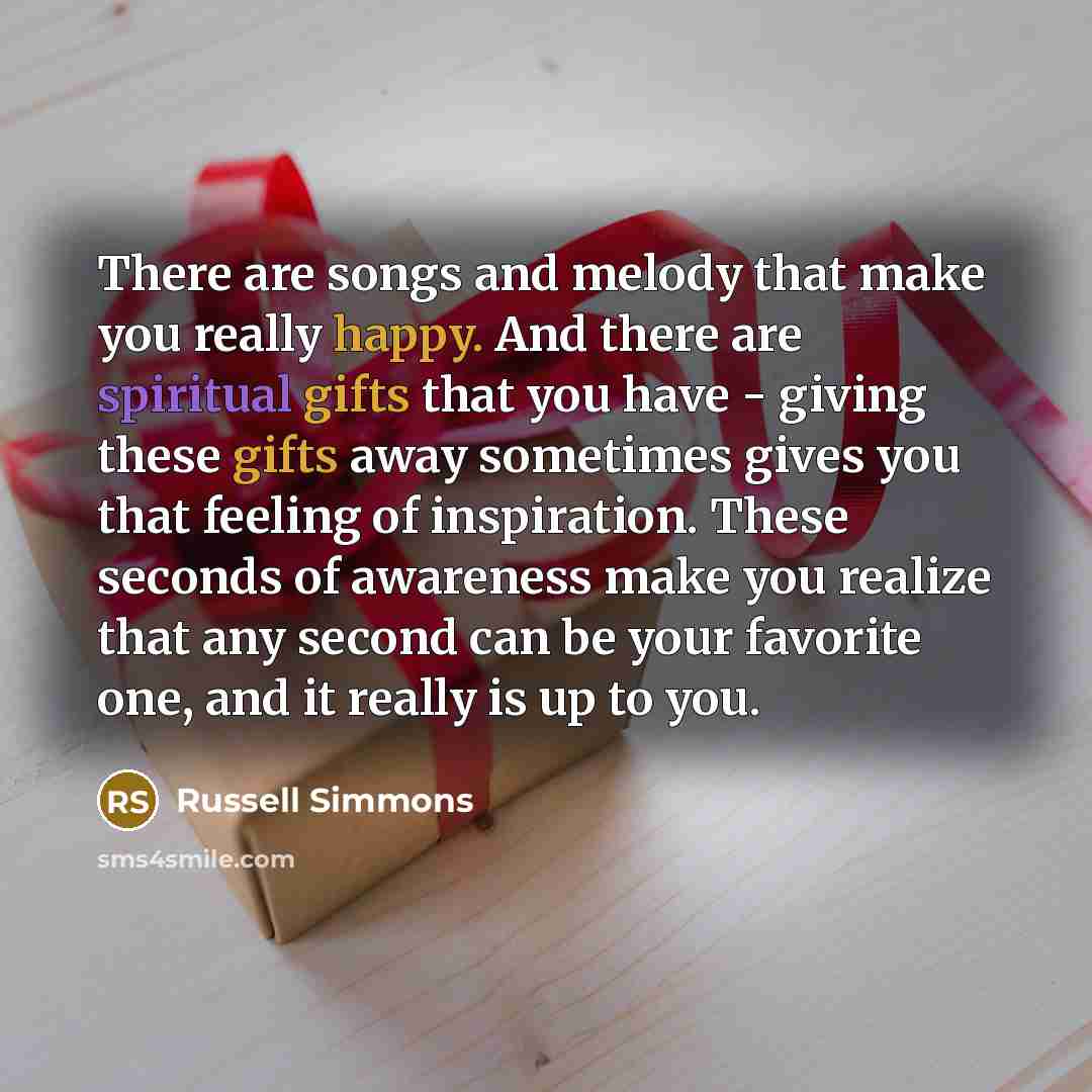 “There are songs and melody that make you really happy.…” quote by Russell Simmons