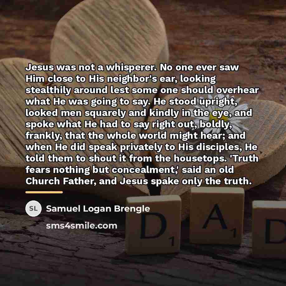 “Jesus was not a whisperer. No one ever saw Him…” quote by Samuel Logan Brengle