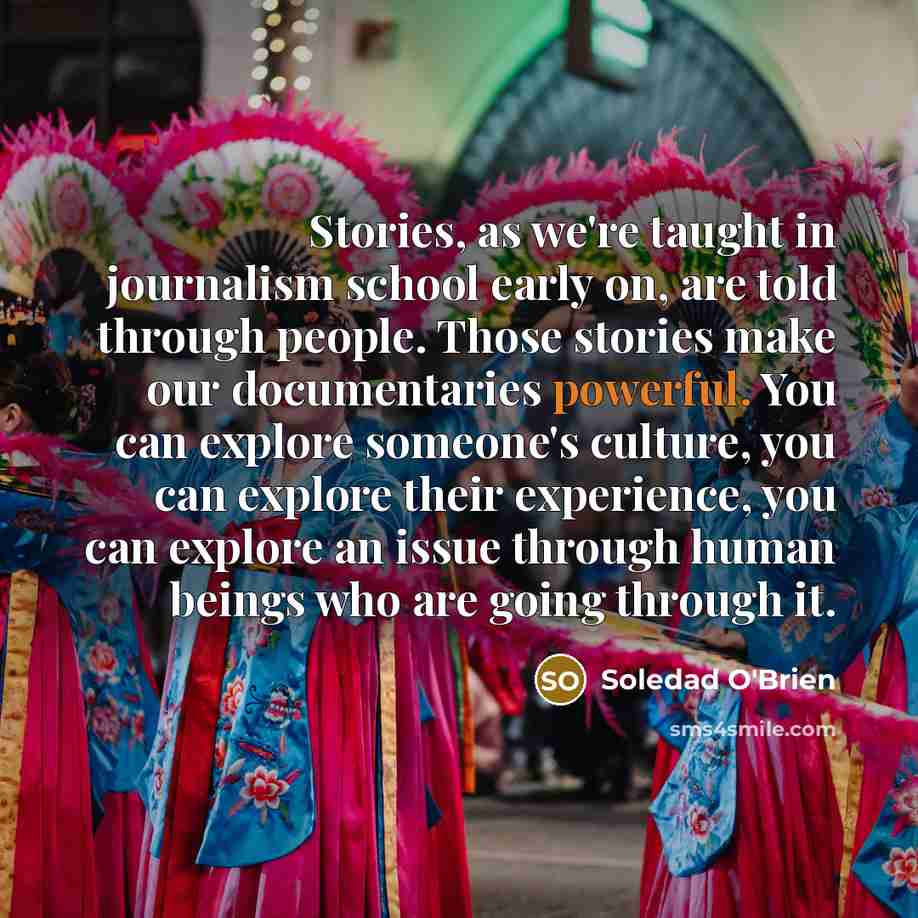 “Stories, as we're taught in journalism school early on, are…” quote by Soledad O'Brien