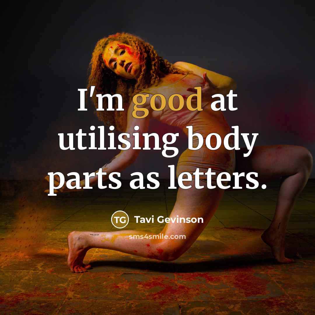 “I'm good at utilising body parts as letters.…” quote by Tavi Gevinson