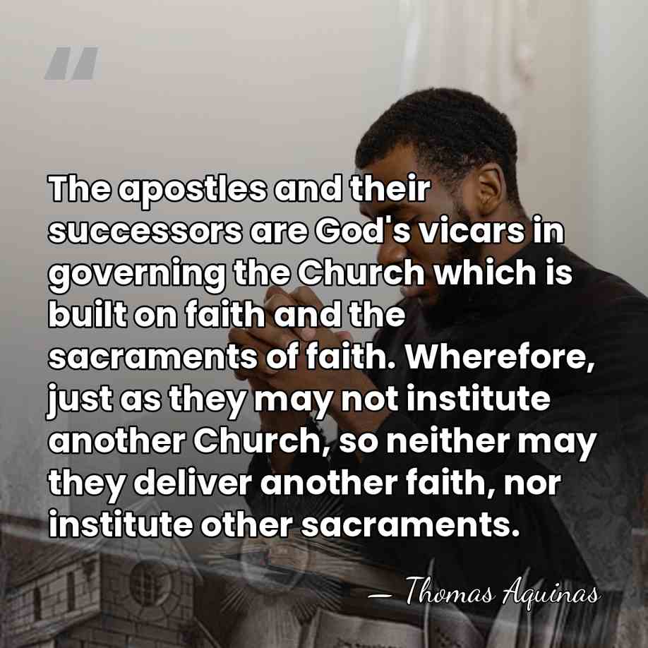 The apostles and their successors are God's vicars in governing the Church&hellip; - Thomas Aquinas