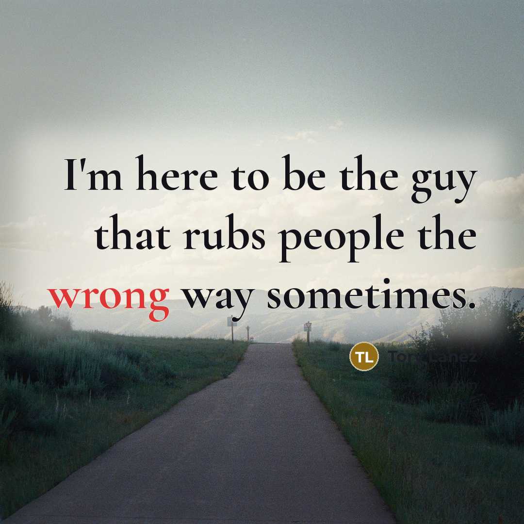 “I'm here to be the guy that rubs people the…” quote by Tory Lanez
