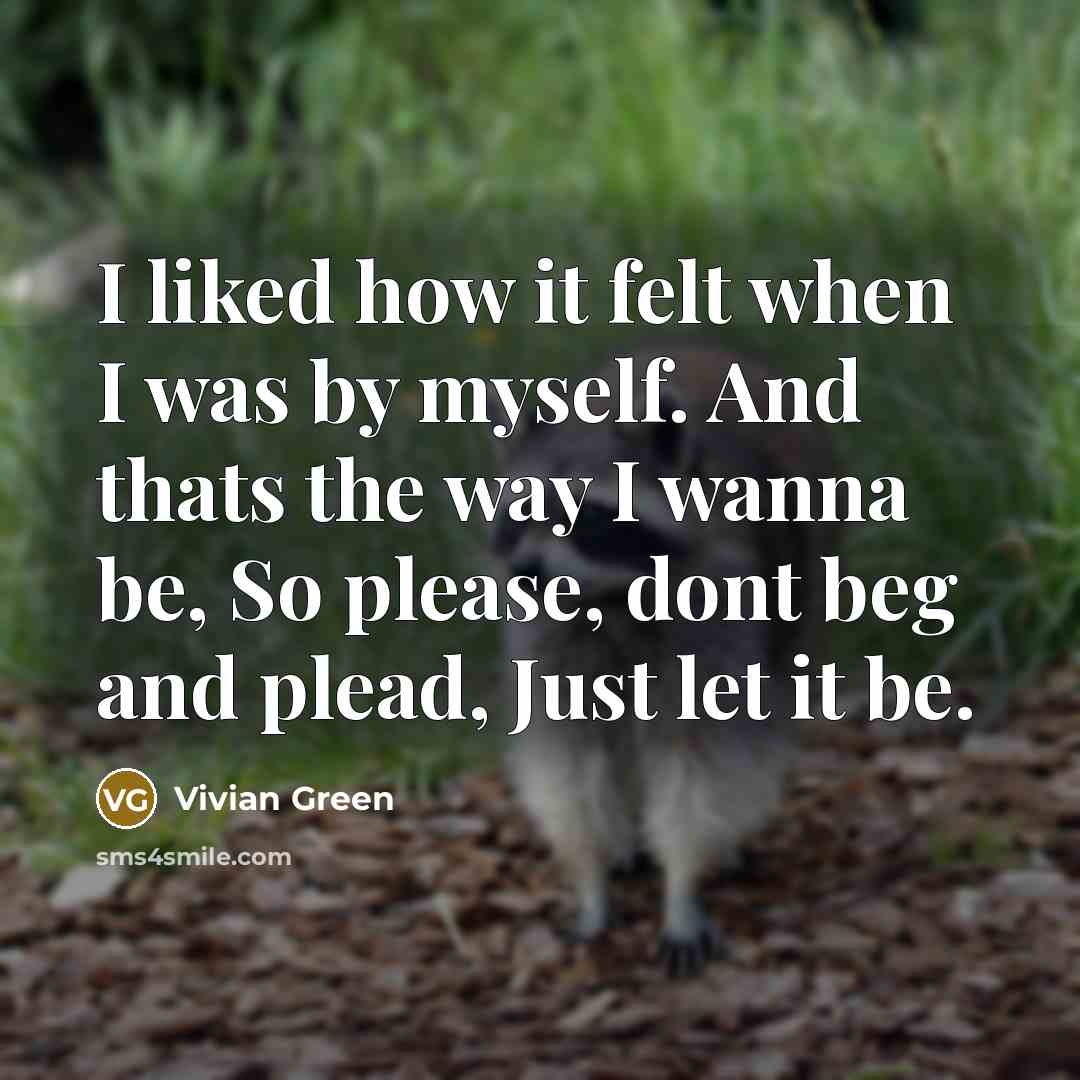 “I liked how it felt when I was by myself.…” quote by Vivian Green
