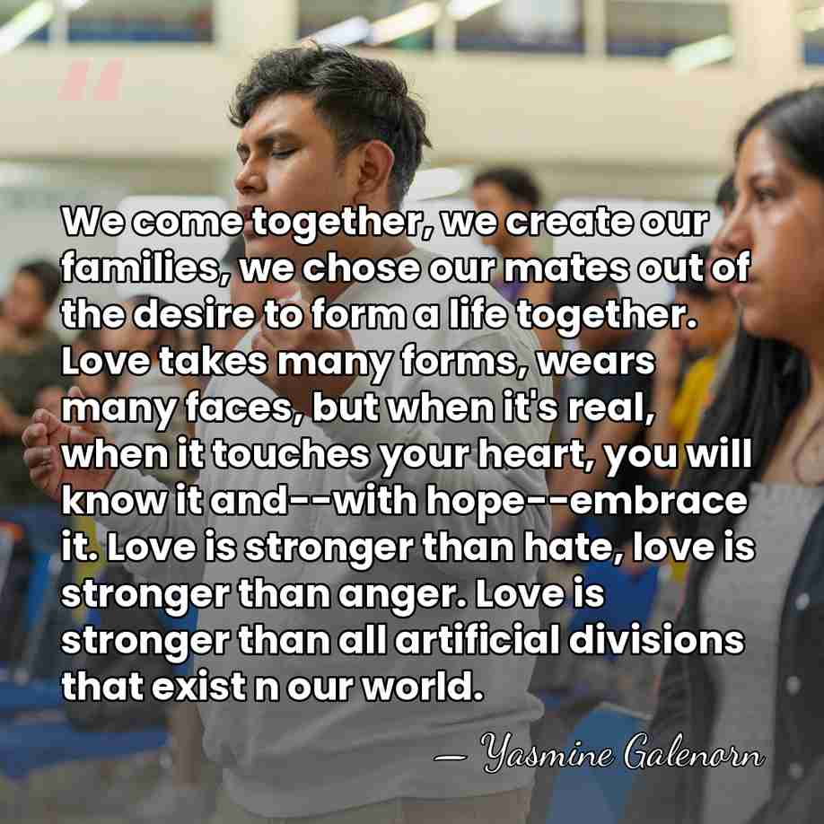 We come together, we create our families, we chose our mates out&hellip; - Yasmine Galenorn