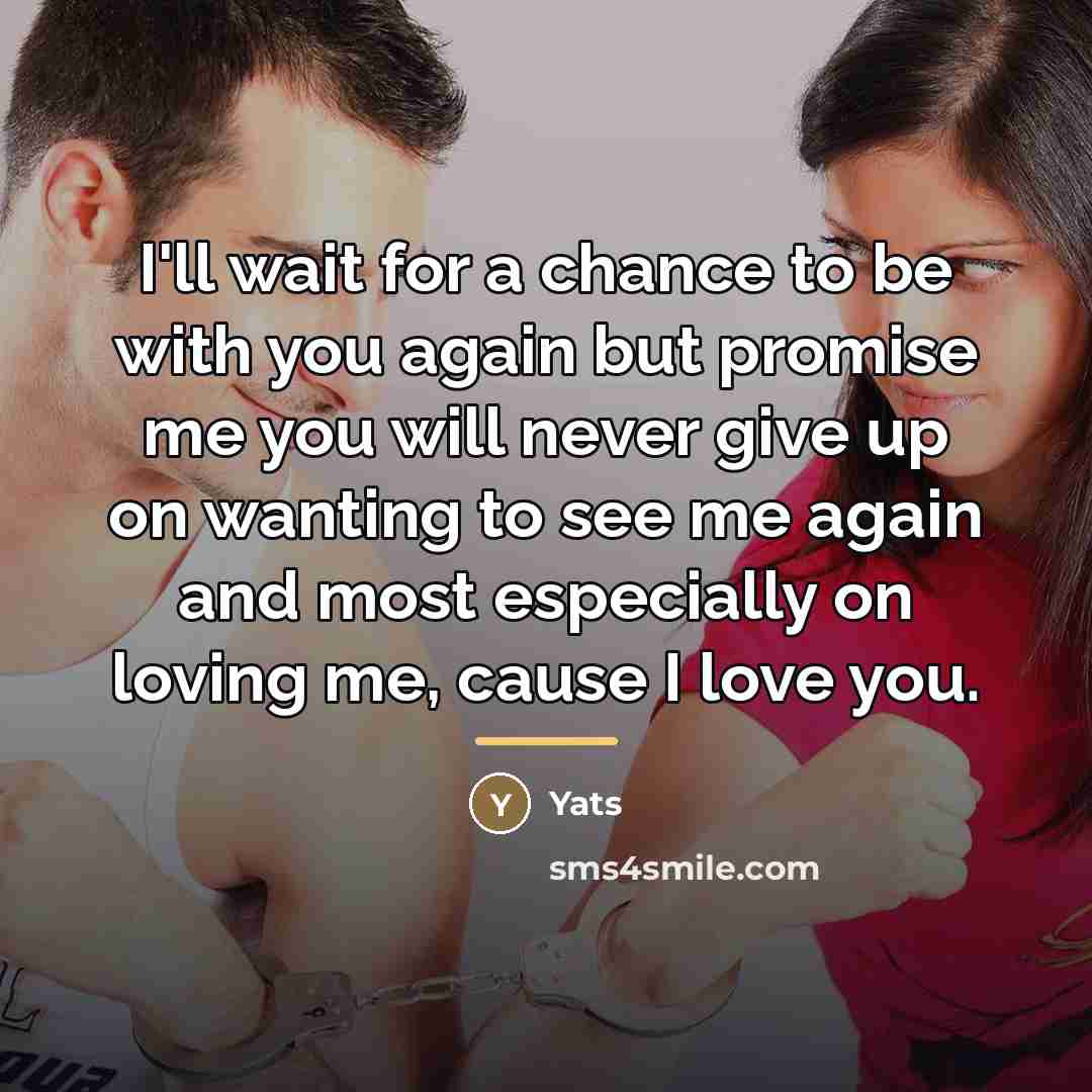 “I'll wait for a chance to be with you again…” quote by Yats
