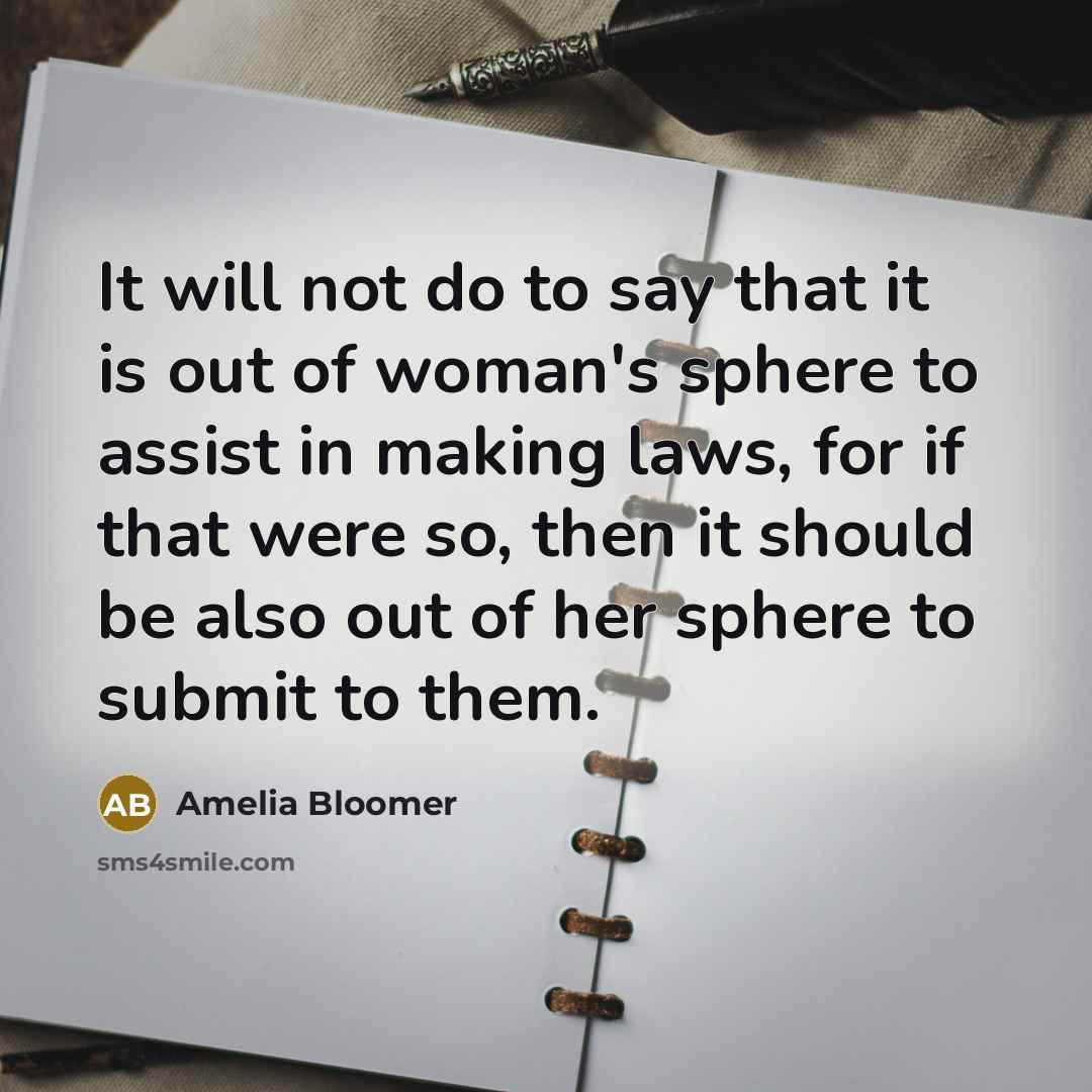 “It will not do to say that it is out…” quote by Amelia Bloomer