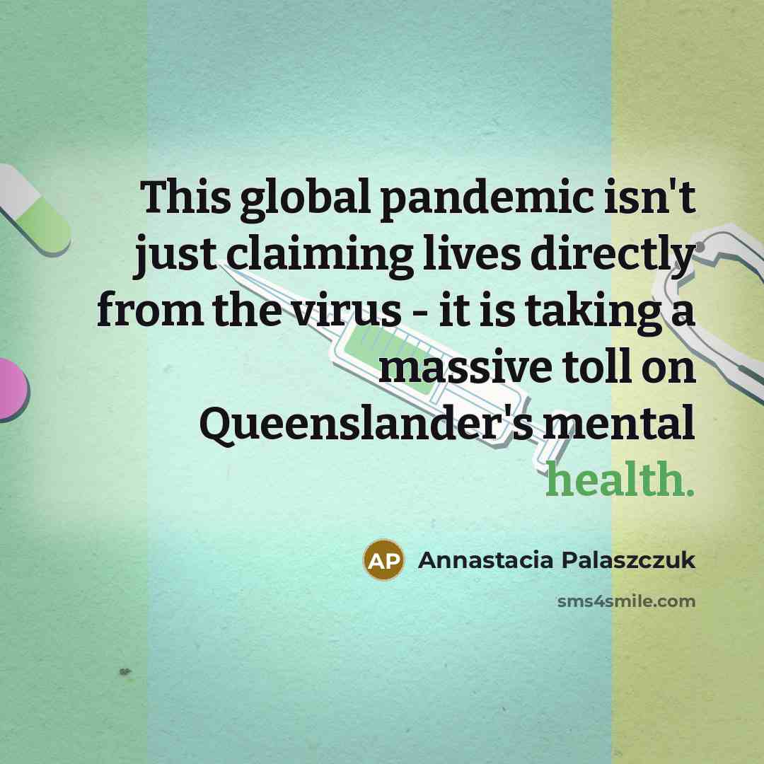 “This global pandemic isn't just claiming lives directly from the…” quote by Annastacia Palaszczuk