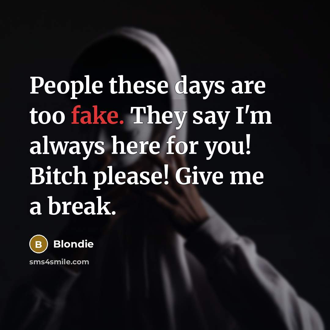 “People these days are too fake. They say I'm always…” quote by Blondie