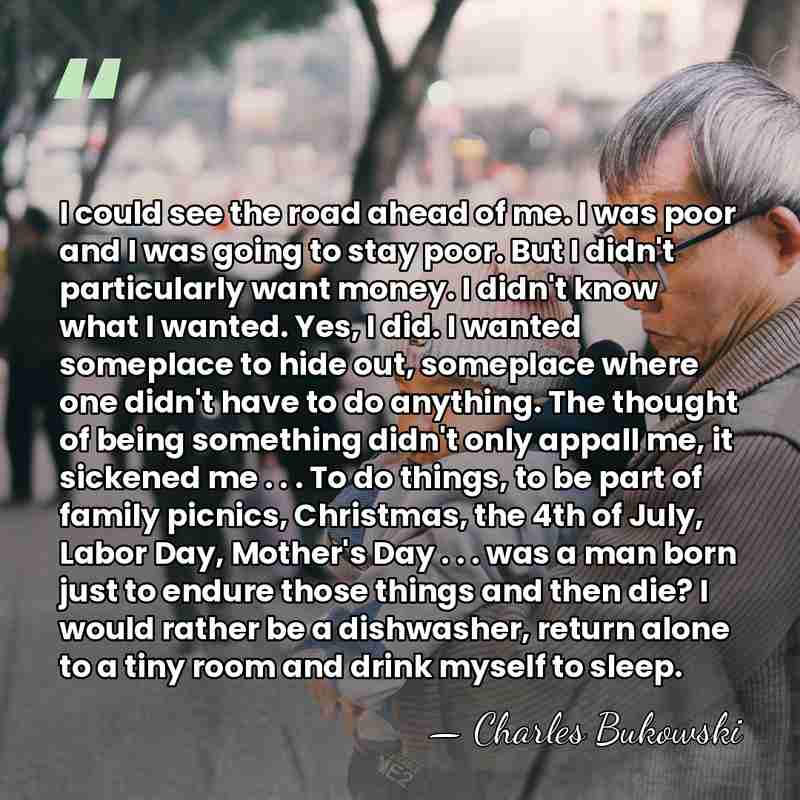 I could see the road ahead of me. I was poor and&hellip; - Charles Bukowski