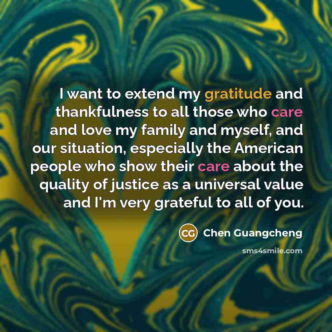 “I want to extend my gratitude and thankfulness to all…” quote by Chen Guangcheng