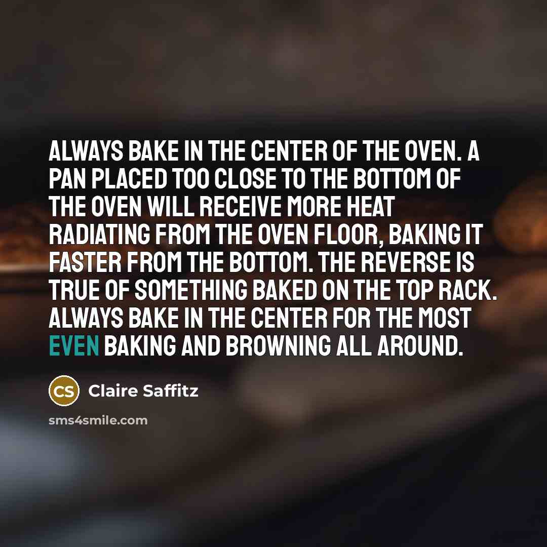 “Always bake in the center of the oven. A pan…” quote by Claire Saffitz