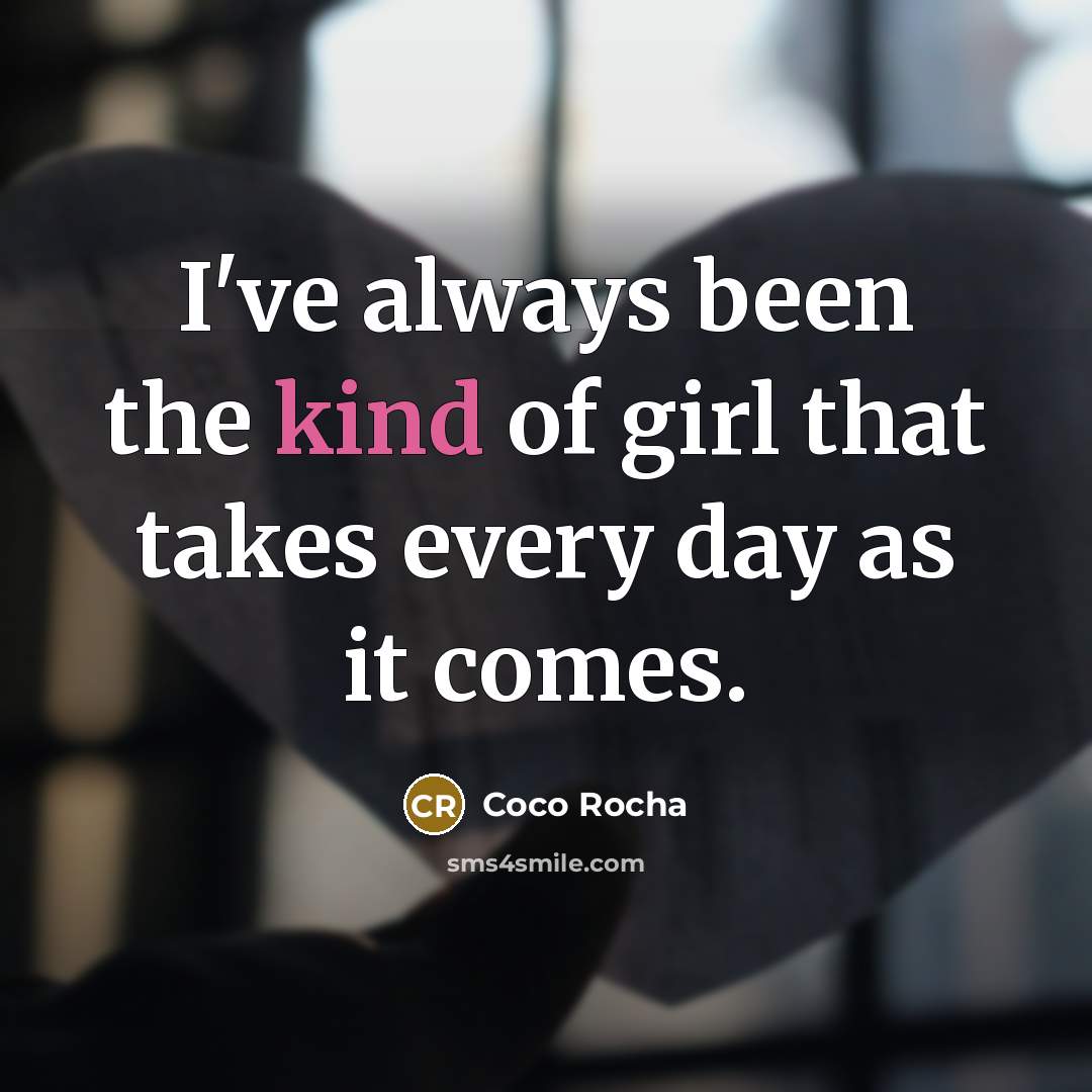 “I've always been the kind of girl that takes every…” quote by Coco Rocha