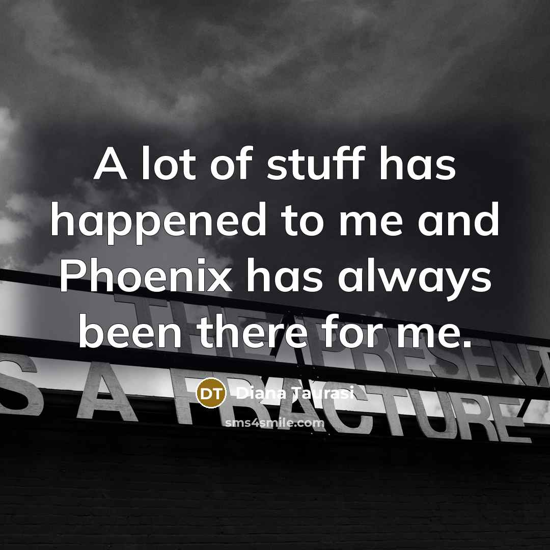 “A lot of stuff has happened to me and Phoenix…” quote by Diana Taurasi