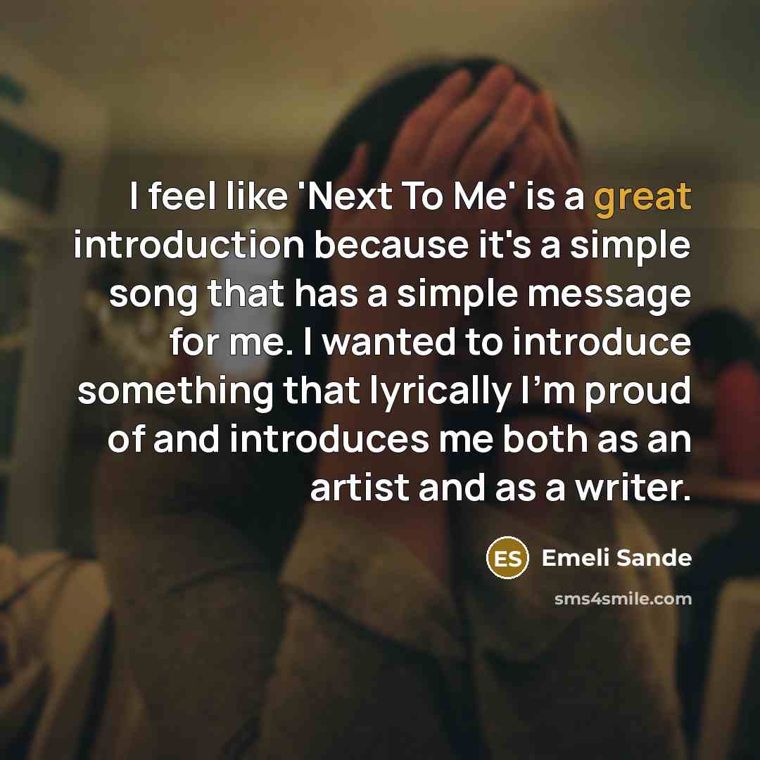 “I feel like 'Next To Me' is a great introduction…” quote by Emeli Sande