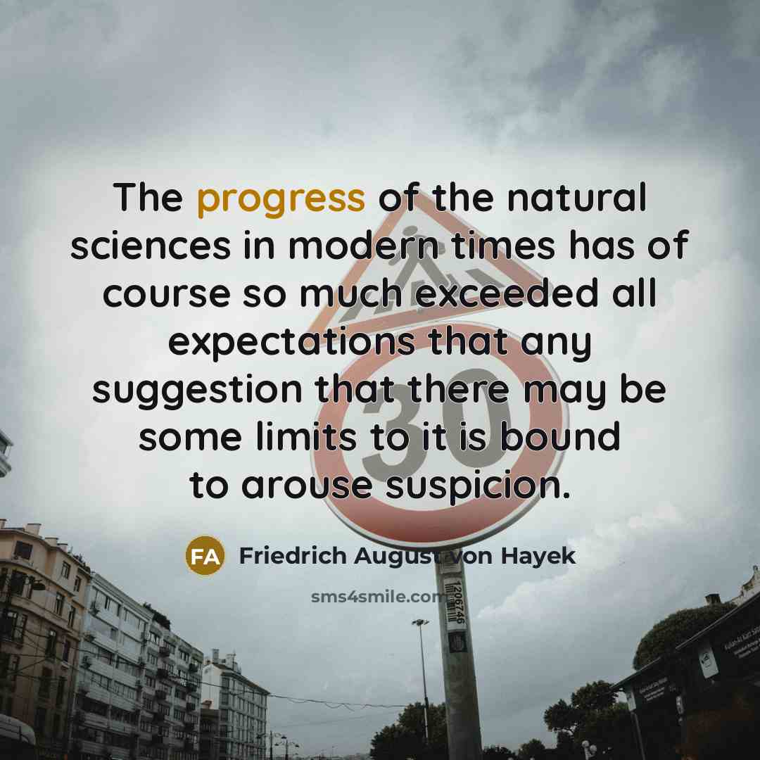 “The progress of the natural sciences in modern times has…” quote by Friedrich August von Hayek
