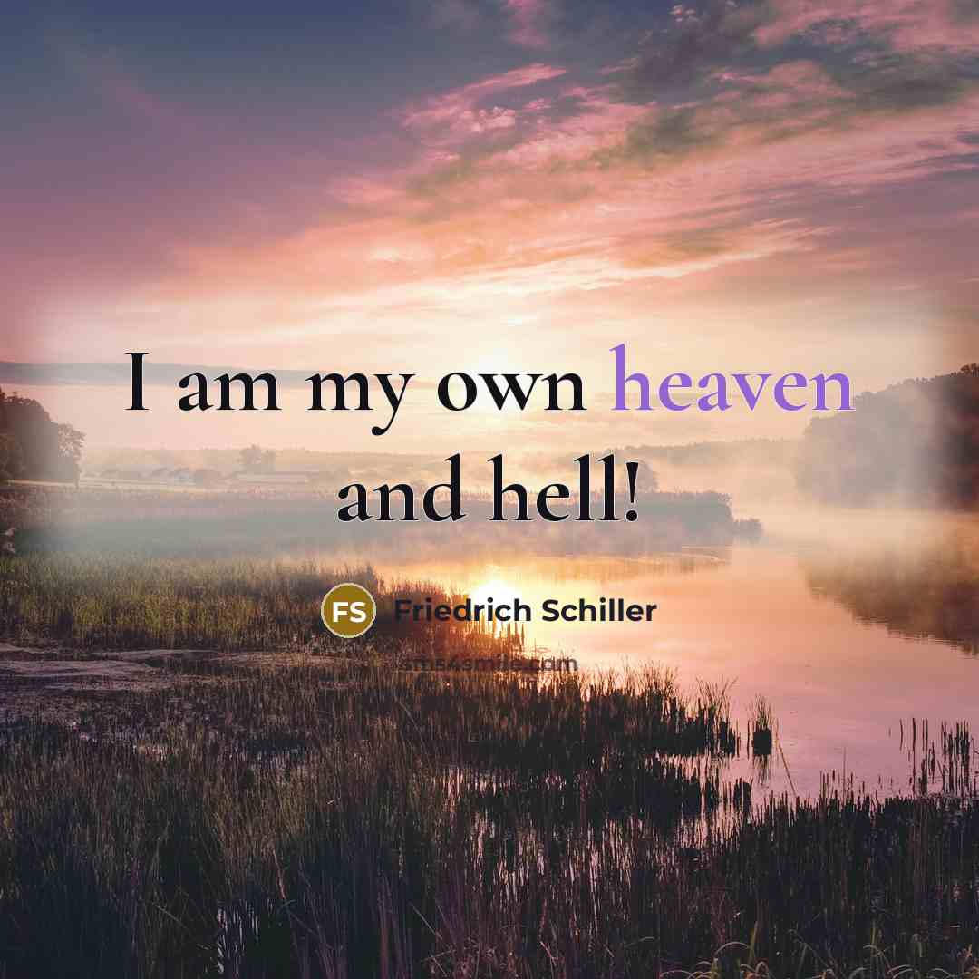 “I am my own heaven and hell!…” quote by Friedrich Schiller
