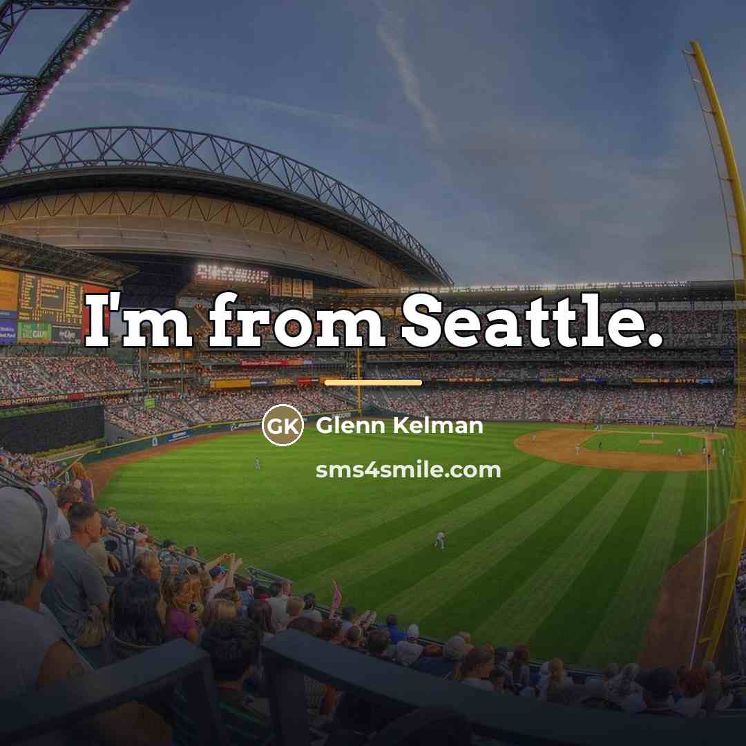 “I'm from Seattle.…” quote by Glenn Kelman