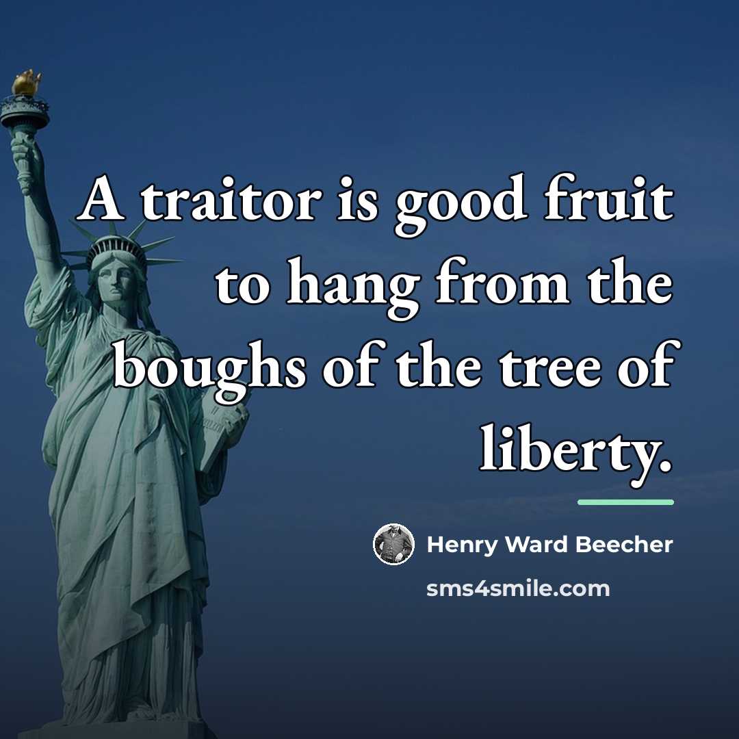 “A traitor is good fruit to hang from the boughs…” quote by Henry Ward Beecher