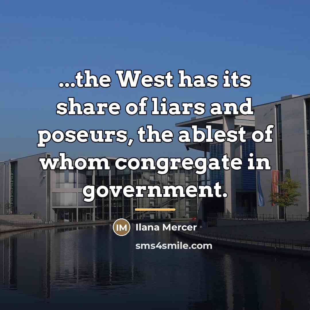 “...the West has its share of liars and poseurs, the…” quote by Ilana Mercer
