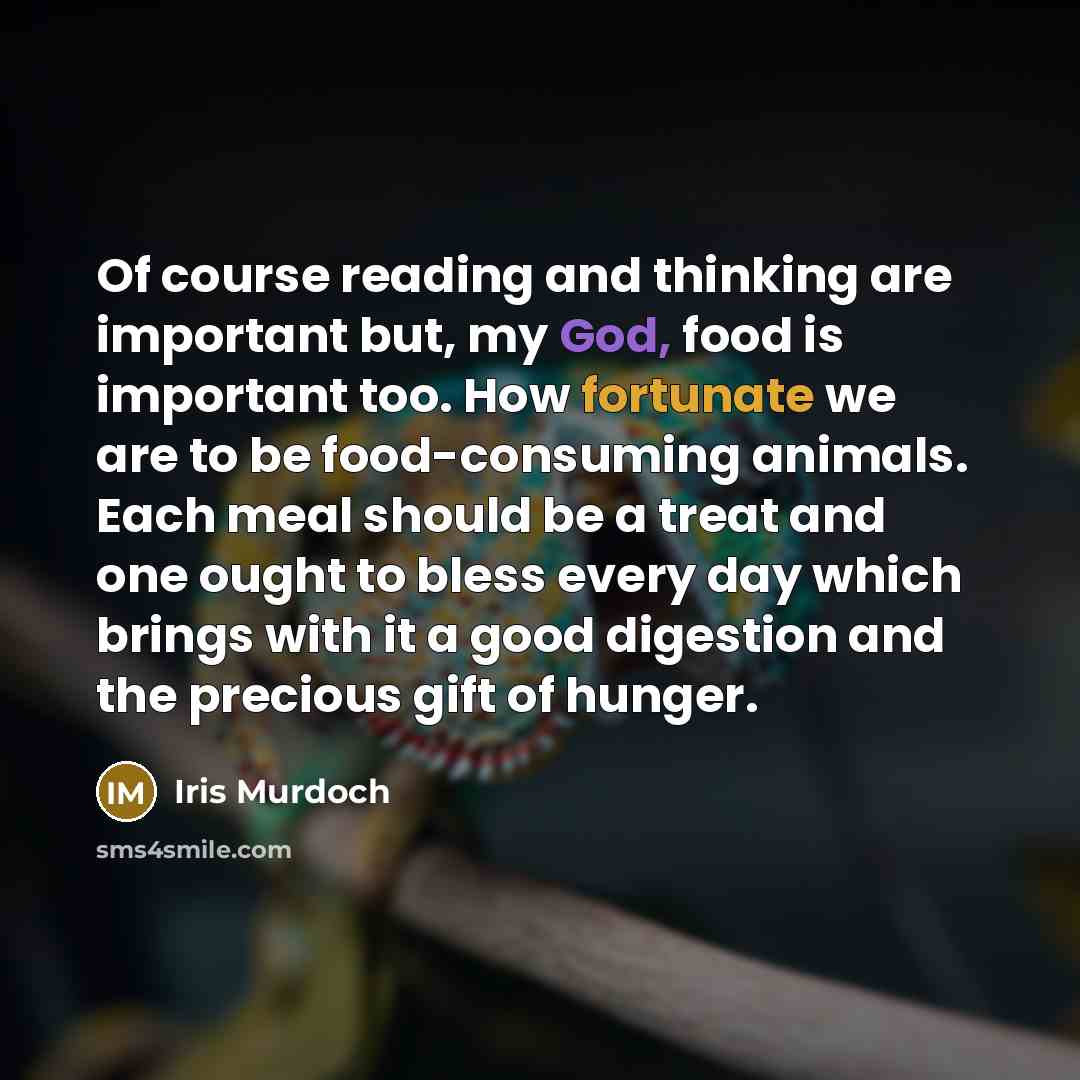 “Of course reading and thinking are important but, my God,…” quote by Iris Murdoch