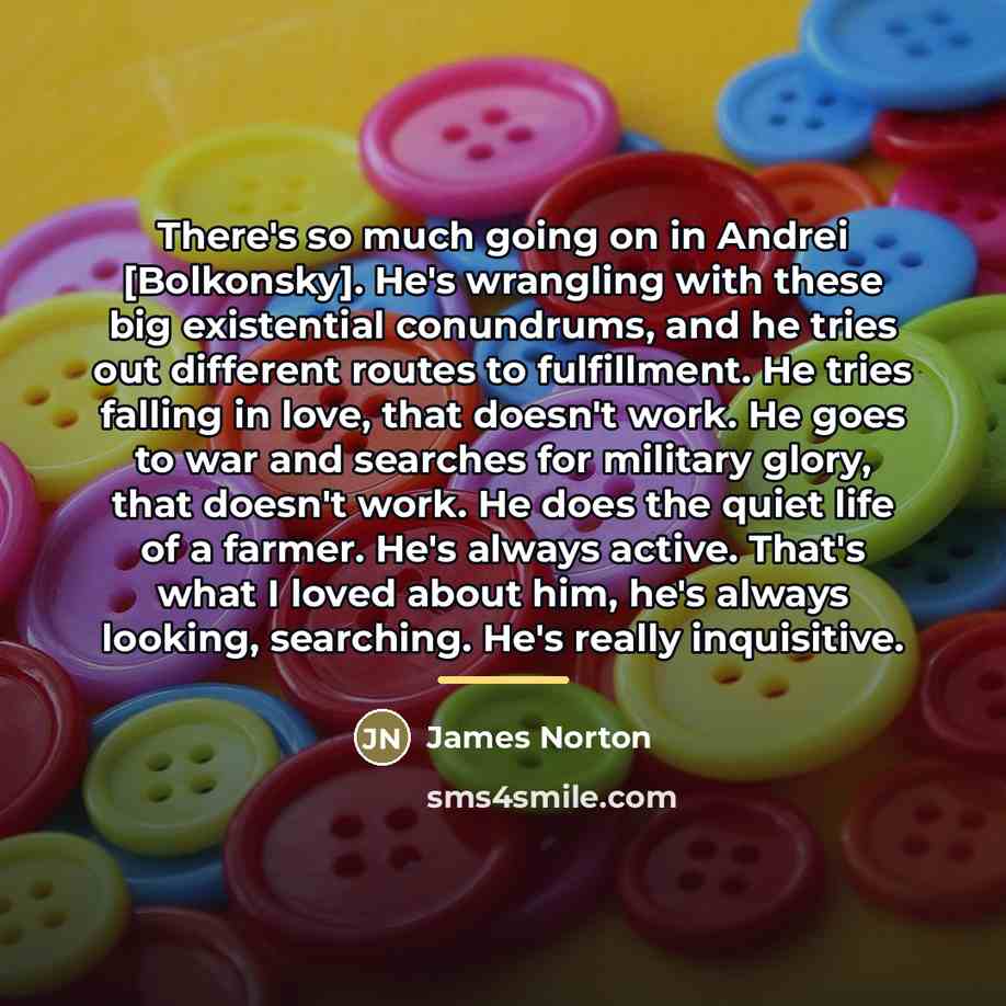“There's so much going on in Andrei [Bolkonsky]. He's wrangling…” quote by James Norton