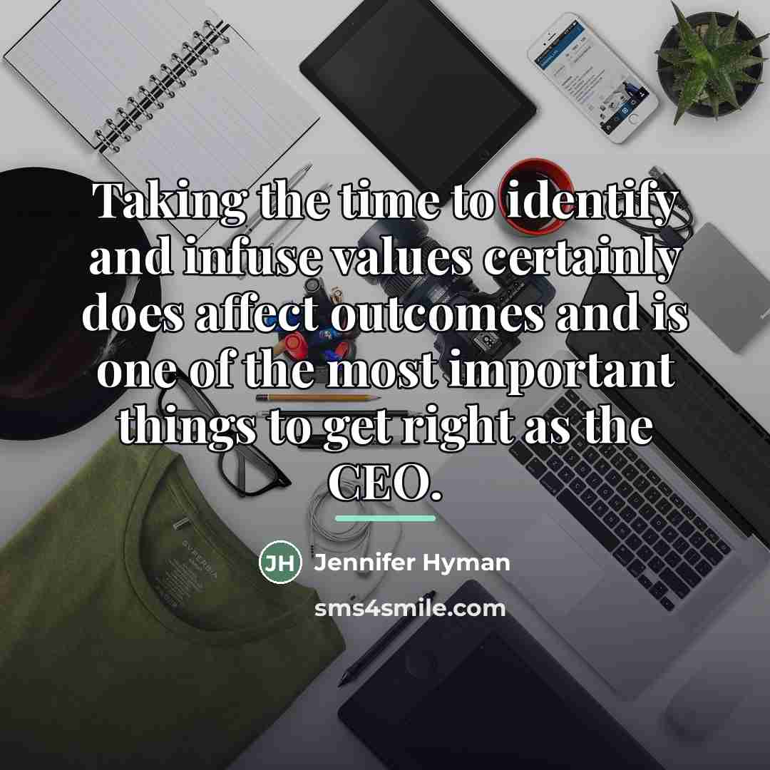 “Taking the time to identify and infuse values certainly does…” quote by Jennifer Hyman