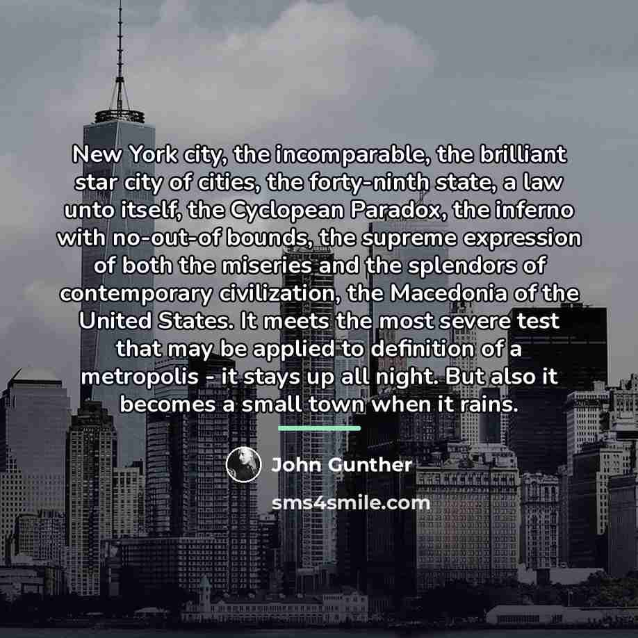 “New York city, the incomparable, the brilliant star city of…” quote by John Gunther