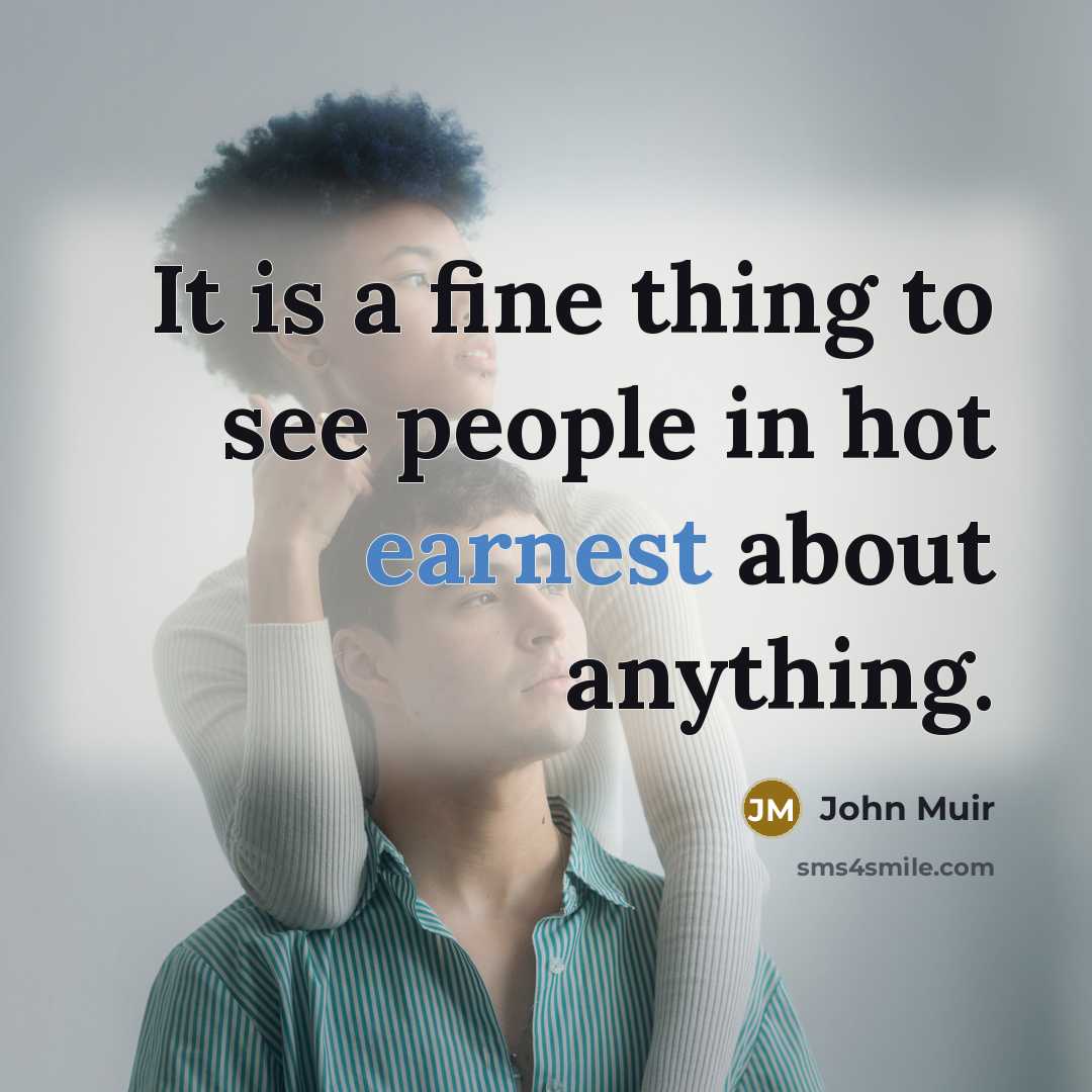 “It is a fine thing to see people in hot…” quote by John Muir