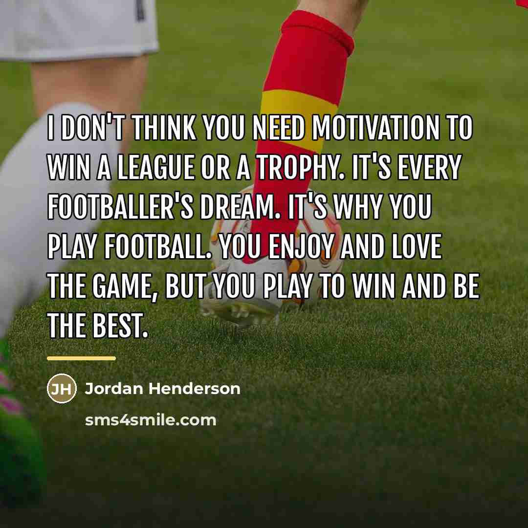 “I don't think you need motivation to win a league…” quote by Jordan Henderson