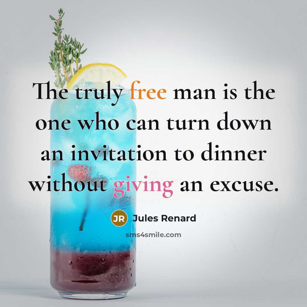 “The truly free man is the one who can turn…” quote by Jules Renard