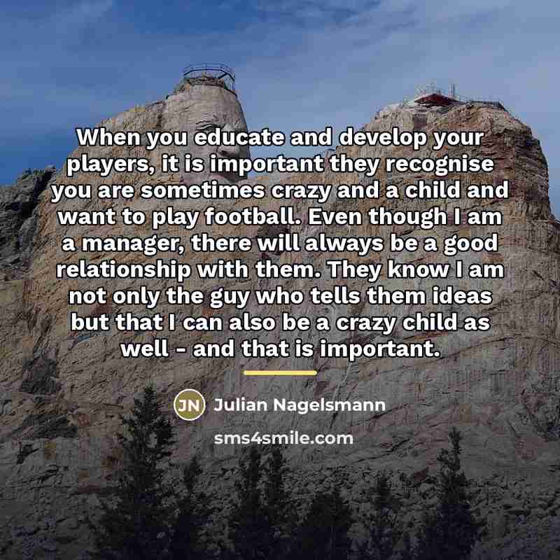 “When you educate and develop your players, it is important…” quote by Julian Nagelsmann