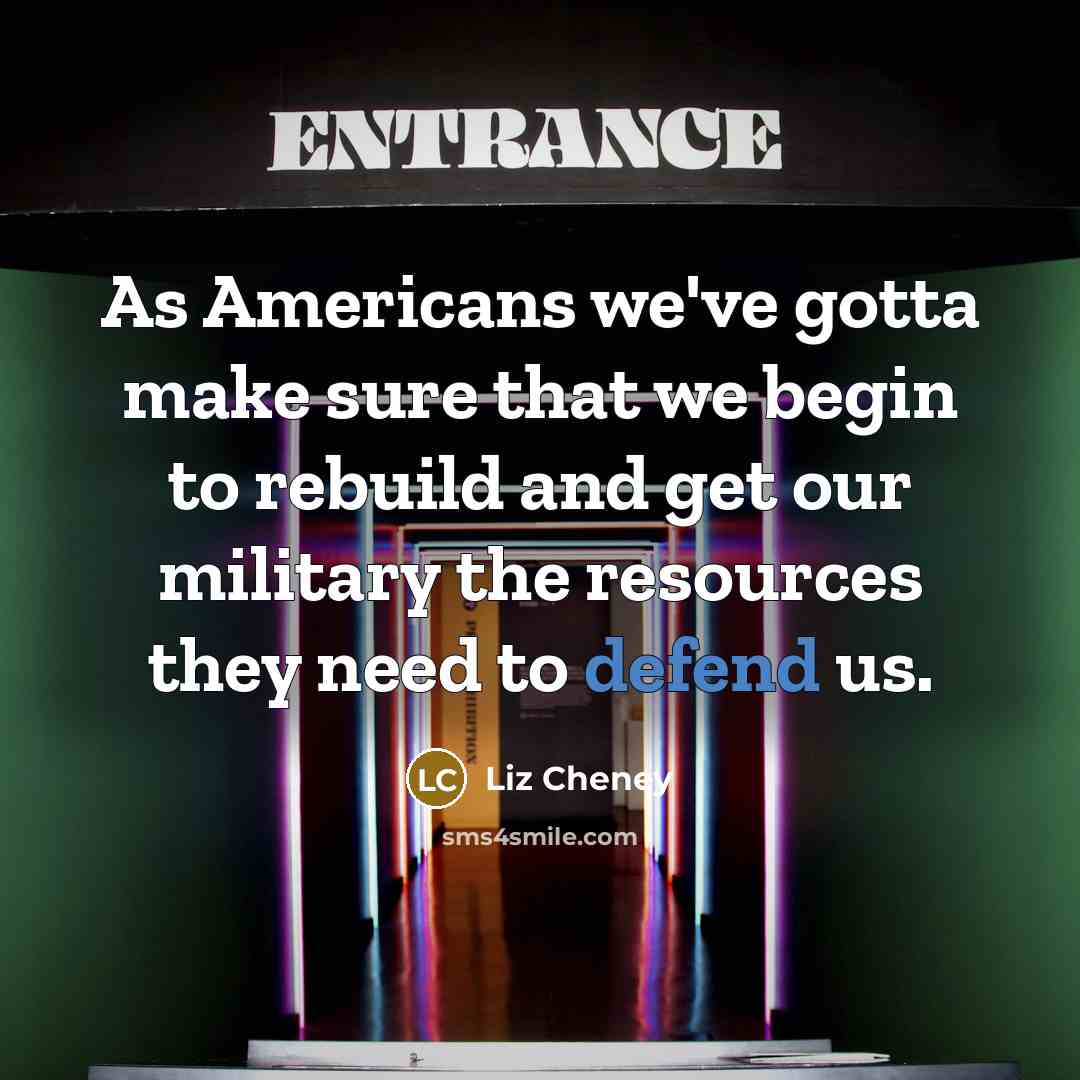 “As Americans we've gotta make sure that we begin to…” quote by Liz Cheney
