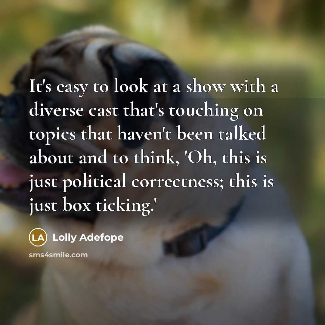 “It's easy to look at a show with a diverse…” quote by Lolly Adefope