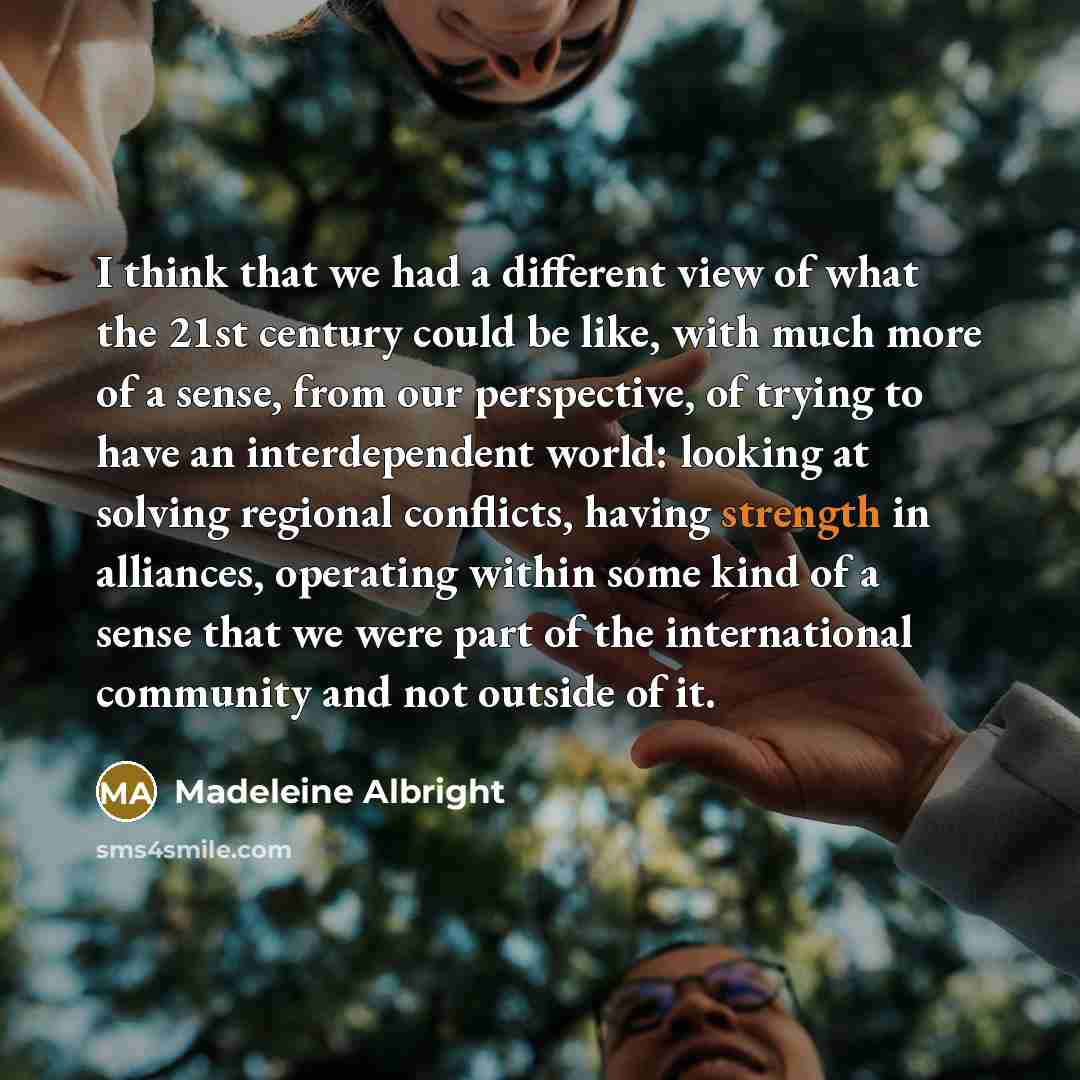 “I think that we had a different view of what…” quote by Madeleine Albright