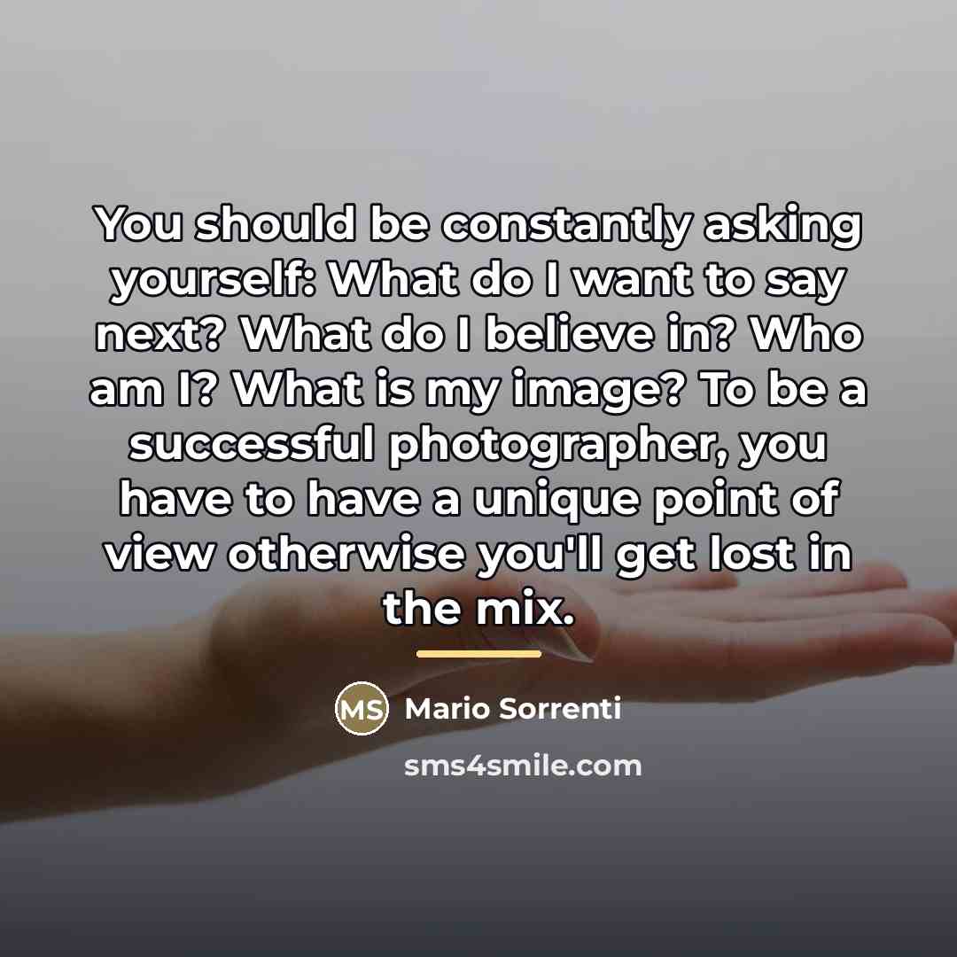 “You should be constantly asking yourself: What do I want…” quote by Mario Sorrenti