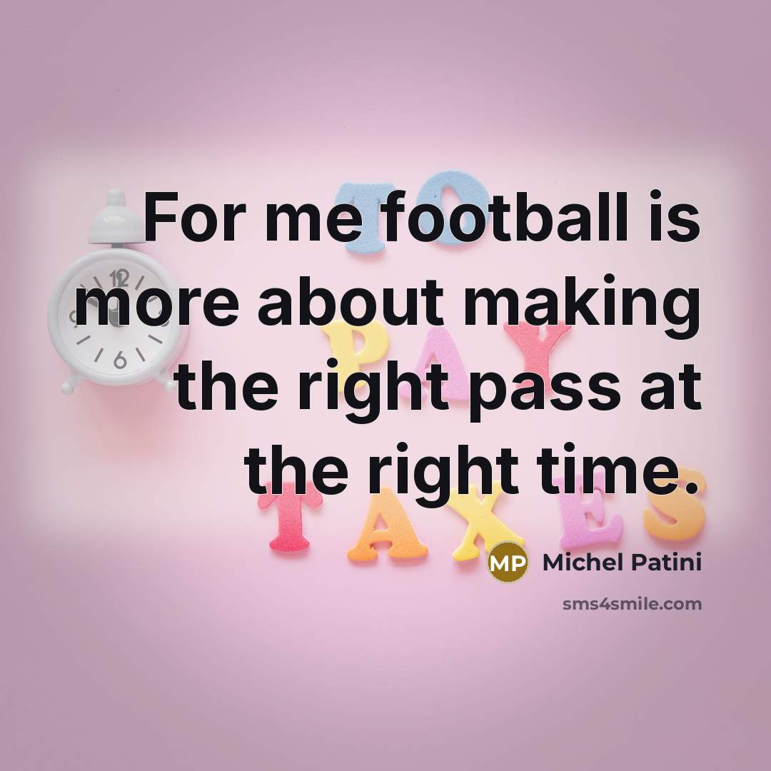 “For me football is more about making the right pass…” quote by Michel Patini
