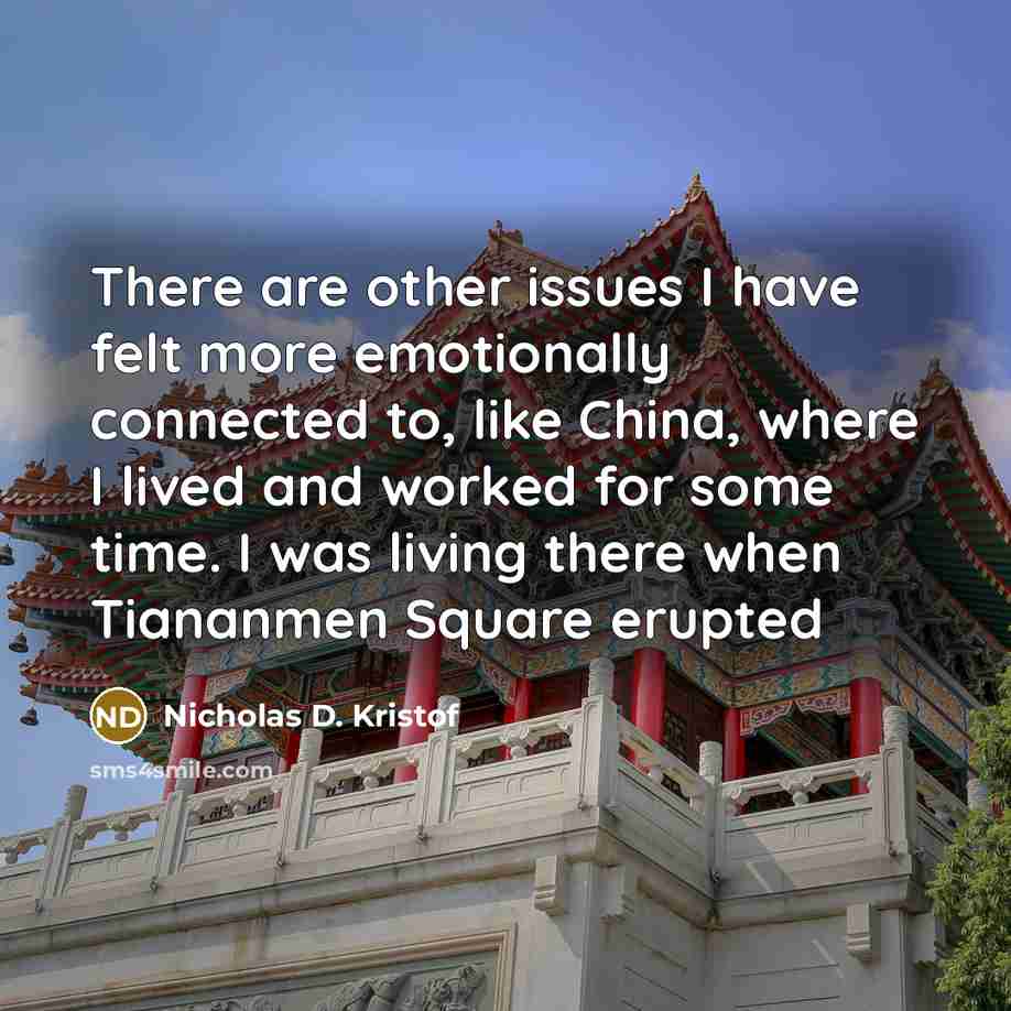 “There are other issues I have felt more emotionally connected…” quote by Nicholas D. Kristof