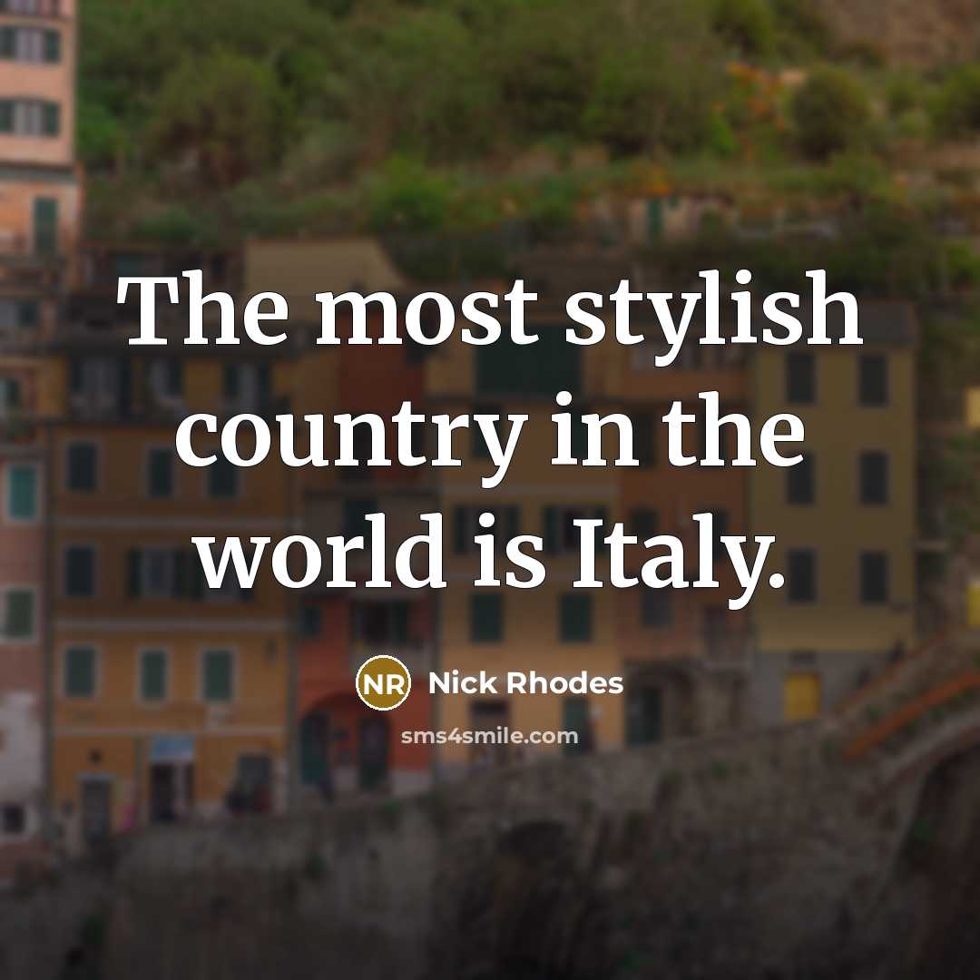 “The most stylish country in the world is Italy.…” quote by Nick Rhodes