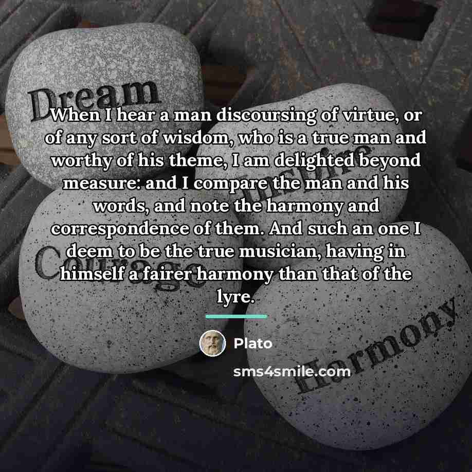 “When I hear a man discoursing of virtue, or of…” quote by Plato