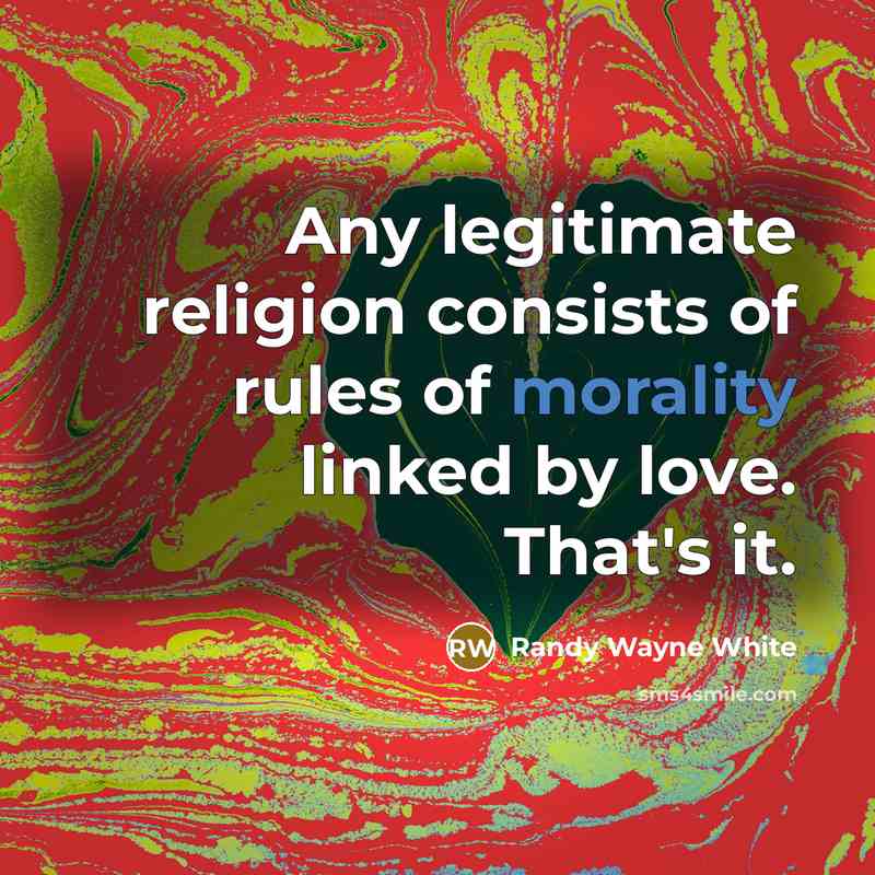 “Any legitimate religion consists of rules of morality linked by…” quote by Randy Wayne White