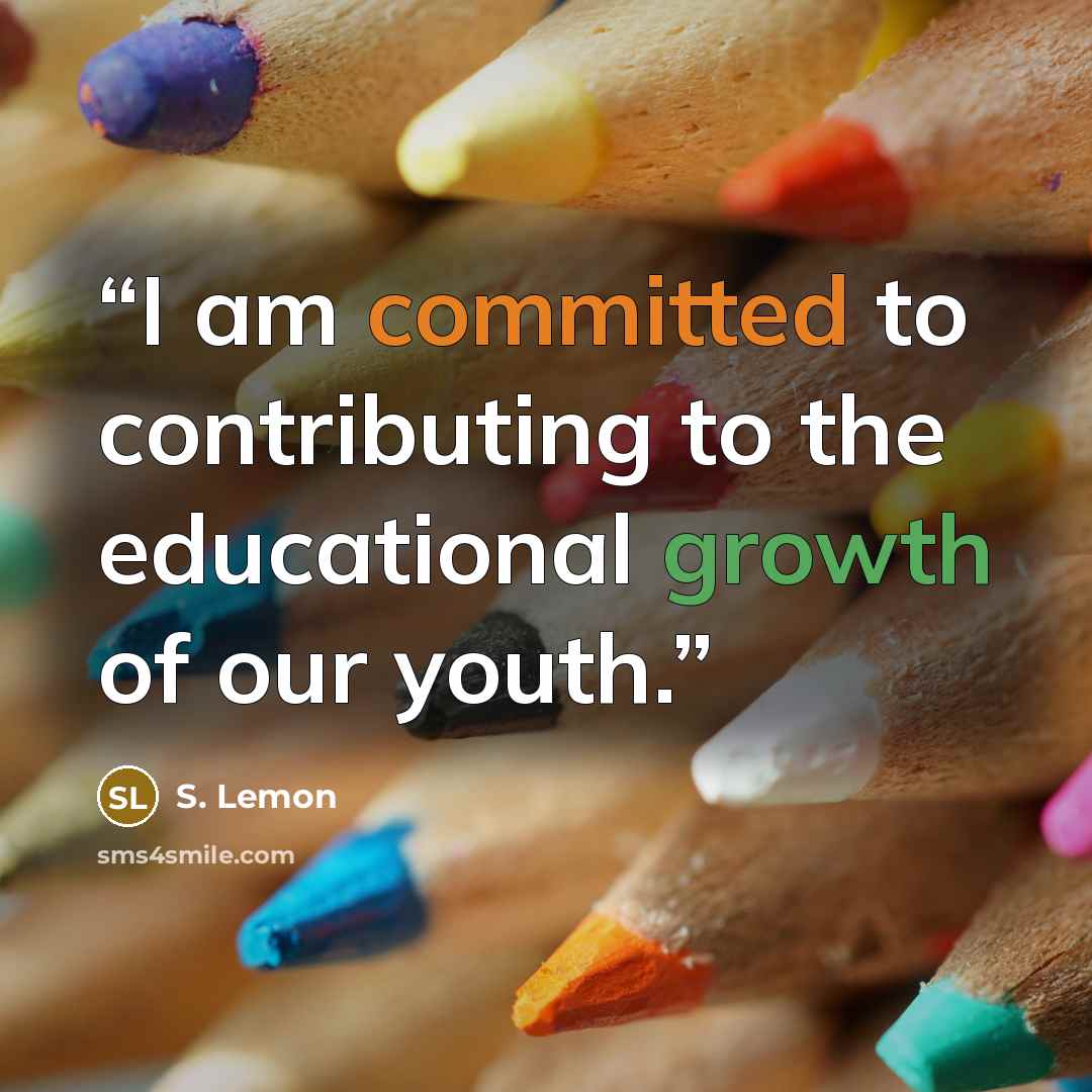 “I am committed to contributing to the educational growth of our youth.” quote by S. Lemon