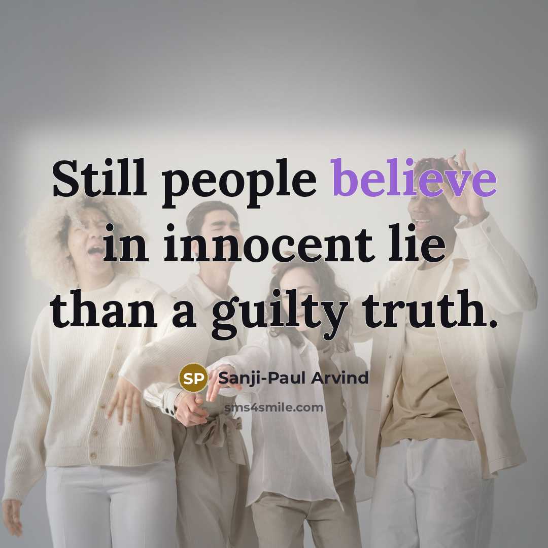 “Still people believe in innocent lie than a guilty truth.…” quote by Sanji-Paul Arvind