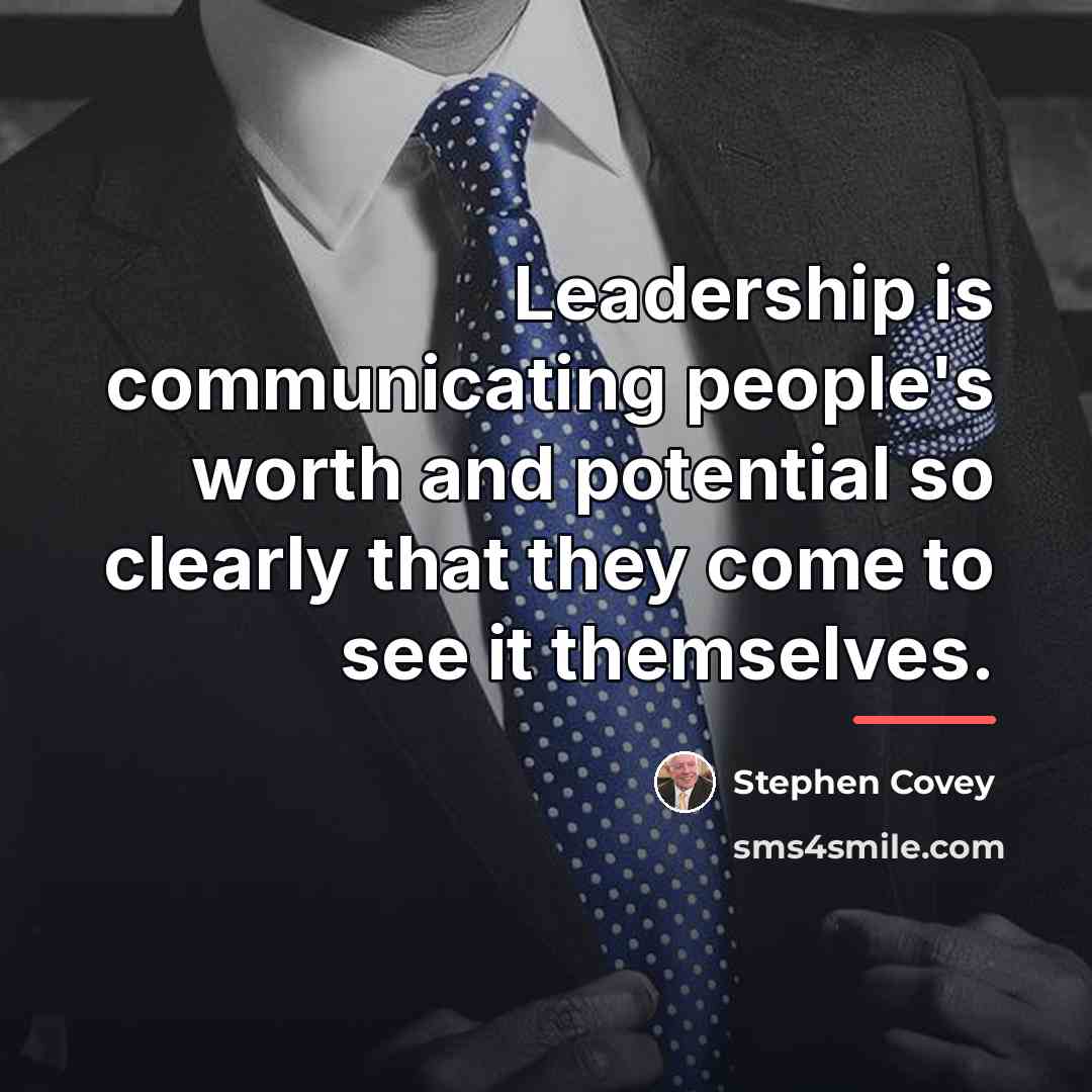 “Leadership is communicating people's worth and potential so clearly that…” quote by Stephen Covey